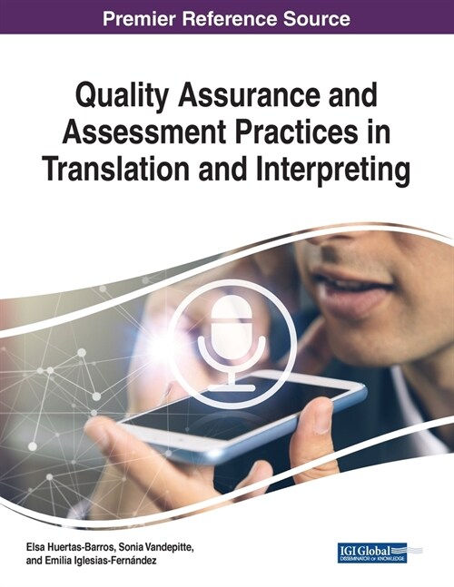 Quality Assurance and Assessment Practices in Translation and Interpreting (Paperback)