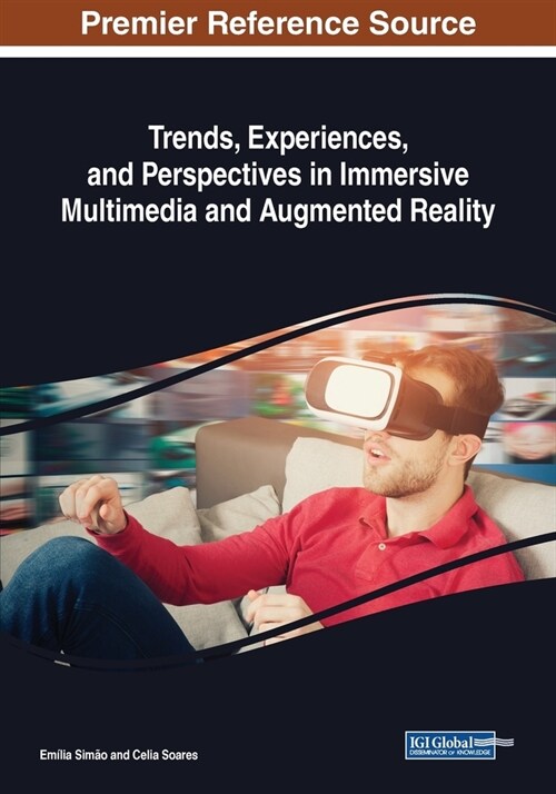 Trends, Experiences, and Perspectives in Immersive Multimedia and Augmented Reality (Paperback)