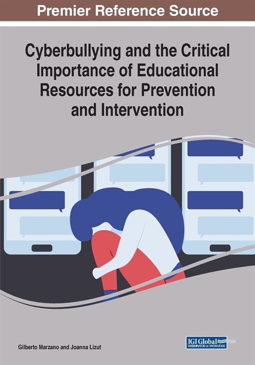 Cyberbullying and the Critical Importance of Educational Resources for Prevention and Intervention (Paperback)