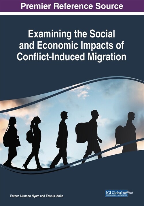 Examining the Social and Economic Impacts of Conflict-Induced Migration (Paperback)