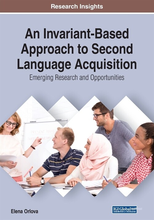 An Invariant-Based Approach to Second Language Acquisition: Emerging Research and Opportunities (Paperback)