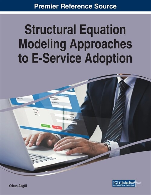 Structural Equation Modeling Approaches to E-Service Adoption (Paperback)