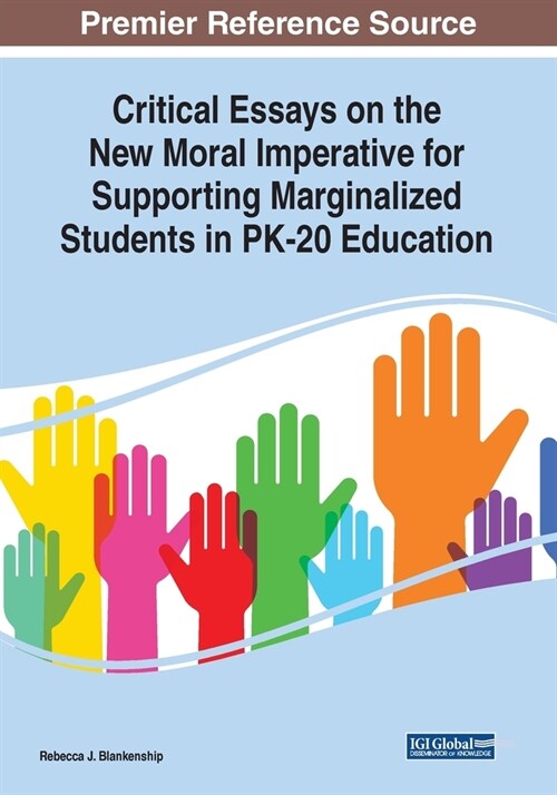 Critical Essays on the New Moral Imperative for Supporting Marginalized Students in PK-20 Education (Paperback)