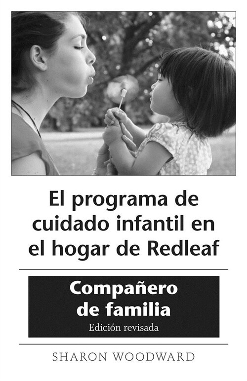 El Programa de Cuidado Infantil En El Hogar de Redleaf: Compa?ro de Familia, Edici? Revisada (10-Pack) (Hardcover)