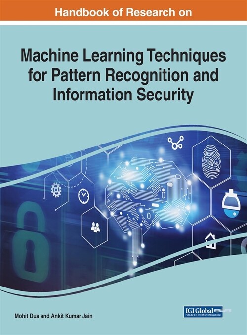 Handbook of Research on Machine Learning Techniques for Pattern Recognition and Information Security (Hardcover)