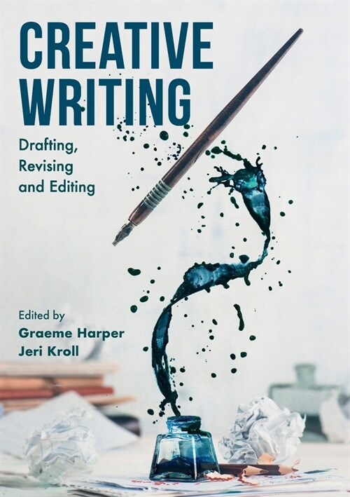 Creative Writing : Drafting, Revising and Editing (Paperback, 1st ed. 2020)