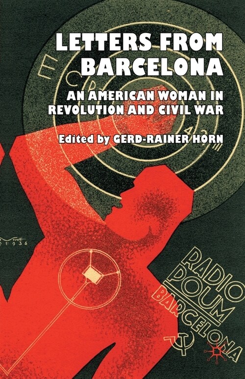 Letters from Barcelona : An American Woman in Revolution and Civil War (Paperback, 1st ed. 2009)