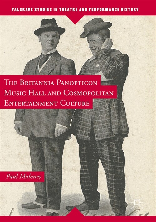 The Britannia Panopticon Music Hall and Cosmopolitan Entertainment Culture (Paperback)