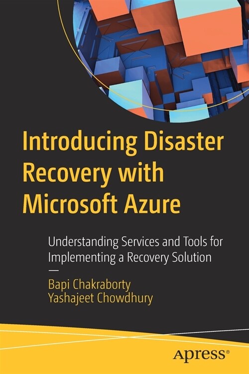 Introducing Disaster Recovery with Microsoft Azure: Understanding Services and Tools for Implementing a Recovery Solution (Paperback)