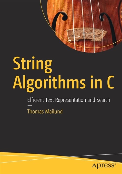 String Algorithms in C: Efficient Text Representation and Search (Paperback)