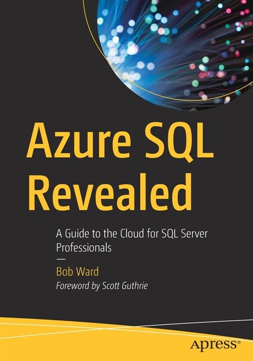 Azure SQL Revealed: A Guide to the Cloud for SQL Server Professionals (Paperback)