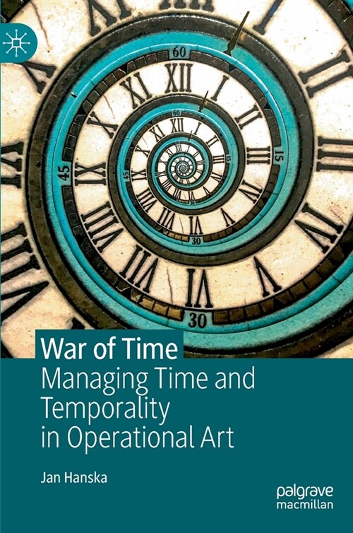 War of Time: Managing Time and Temporality in Operational Art (Hardcover, 2020)
