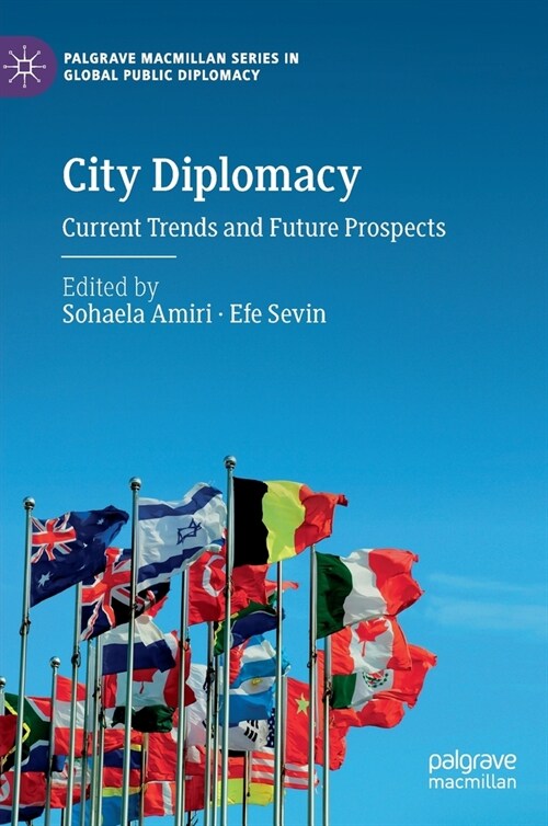 City Diplomacy: Current Trends and Future Prospects (Hardcover, 2020)