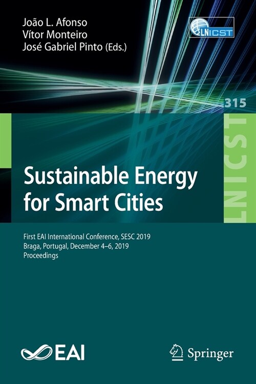 Sustainable Energy for Smart Cities: First Eai International Conference, Sesc 2019, Braga, Portugal, December 4-6, 2019, Proceedings (Paperback, 2020)