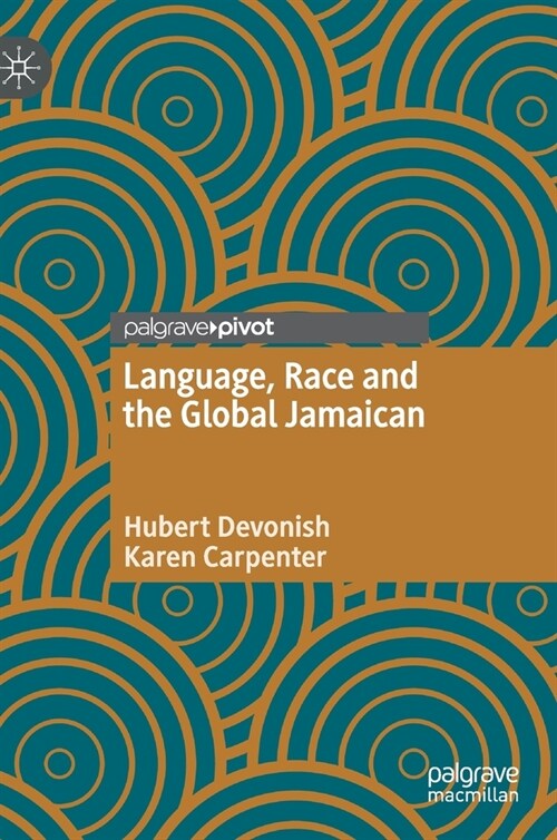 Language, Race and the Global Jamaican (Hardcover)