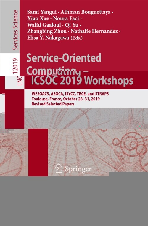 Service-Oriented Computing - Icsoc 2019 Workshops: Wesoacs, Asoca, Isycc, Tbce, and Straps, Toulouse, France, October 28-31, 2019, Revised Selected Pa (Paperback, 2020)