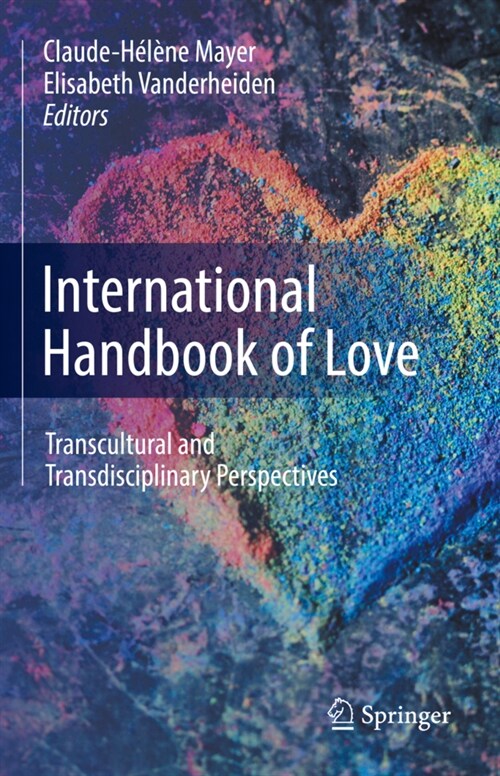 International Handbook of Love: Transcultural and Transdisciplinary Perspectives (Hardcover, 2021)