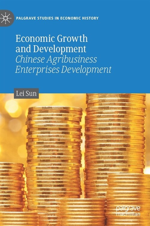 Economic Growth and Development: Chinese Agribusiness Enterprises Development (Hardcover, 2020)