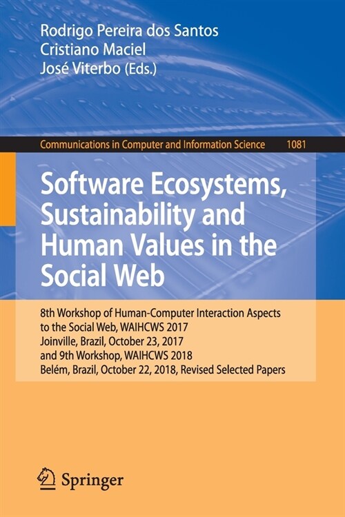 Software Ecosystems, Sustainability and Human Values in the Social Web: 8th Workshop of Human-Computer Interaction Aspects to the Social Web, Waihcws (Paperback, 2020)