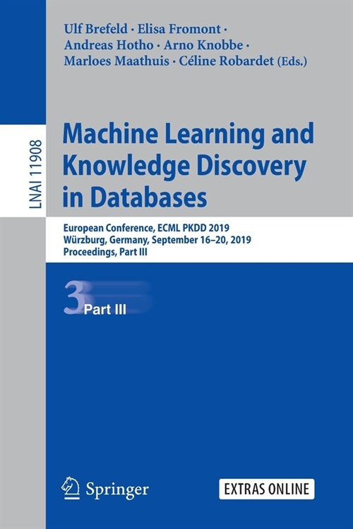 Machine Learning and Knowledge Discovery in Databases: European Conference, Ecml Pkdd 2019, W?zburg, Germany, September 16-20, 2019, Proceedings, Par (Paperback, 2020)
