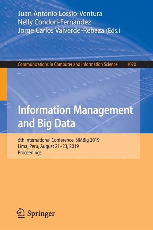 Information Management and Big Data: 6th International Conference, Simbig 2019, Lima, Peru, August 21-23, 2019, Proceedings (Paperback, 2020)
