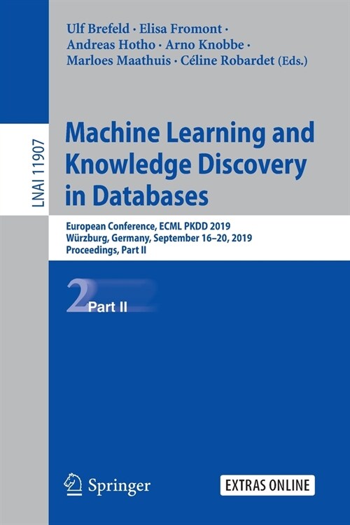 Machine Learning and Knowledge Discovery in Databases: European Conference, Ecml Pkdd 2019, W?zburg, Germany, September 16-20, 2019, Proceedings, Par (Paperback, 2020)