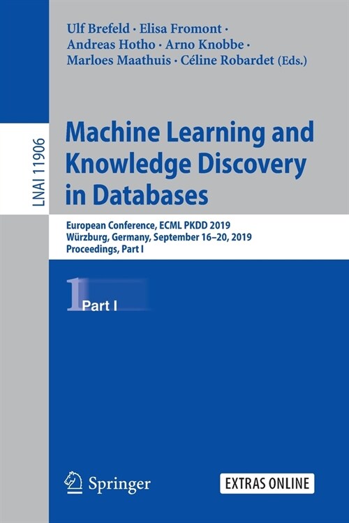 Machine Learning and Knowledge Discovery in Databases: European Conference, Ecml Pkdd 2019, W?zburg, Germany, September 16-20, 2019, Proceedings, Par (Paperback, 2020)