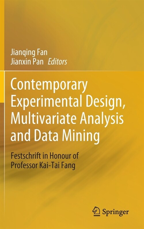 Contemporary Experimental Design, Multivariate Analysis and Data Mining: Festschrift in Honour of Professor Kai-Tai Fang (Hardcover, 2020)