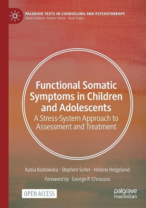 Functional Somatic Symptoms in Children and Adolescents: A Stress-System Approach to Assessment and Treatment (Paperback, 2020)
