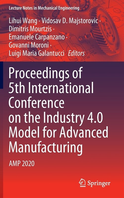 Proceedings of 5th International Conference on the Industry 4.0 Model for Advanced Manufacturing: Amp 2020 (Hardcover, 2020)