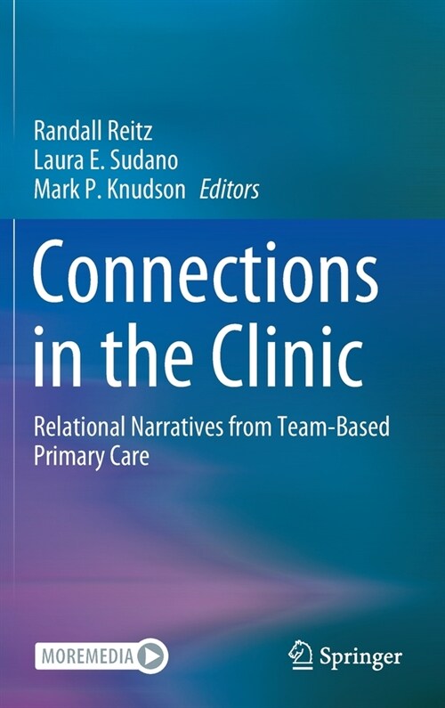 Connections in the Clinic: Relational Narratives from Team-Based Primary Care (Hardcover, 2021)
