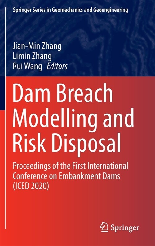 Dam Breach Modelling and Risk Disposal: Proceedings of the First International Conference on Embankment Dams (Iced 2020) (Hardcover, 2020)