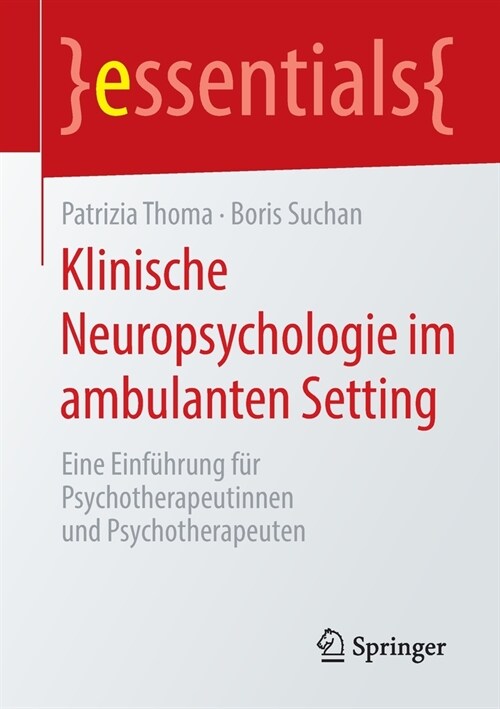Klinische Neuropsychologie Im Ambulanten Setting: Eine Einf?rung F? Psychotherapeutinnen Und Psychotherapeuten (Paperback, 1. Aufl. 2020)