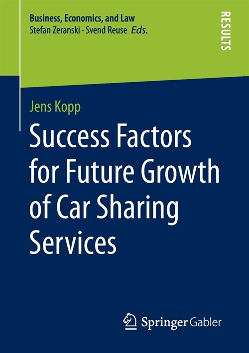 Success Factors for Future Growth of Car Sharing Services (Paperback)