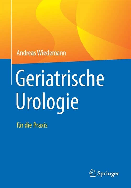 Geriatrische Urologie: F? Die Praxis (Paperback, 1. Aufl. 2020)
