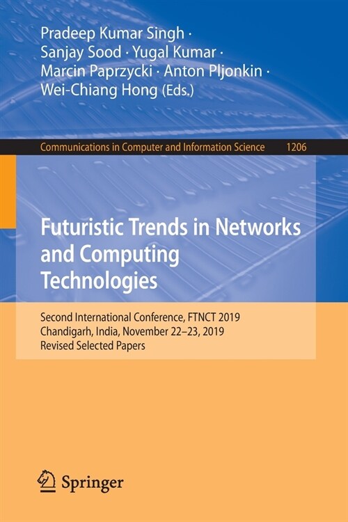 Futuristic Trends in Networks and Computing Technologies: Second International Conference, Ftnct 2019, Chandigarh, India, November 22-23, 2019, Revise (Paperback, 2020)