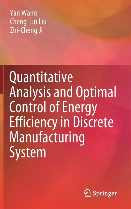 Quantitative Analysis and Optimal Control of Energy Efficiency in Discrete Manufacturing System (Hardcover)