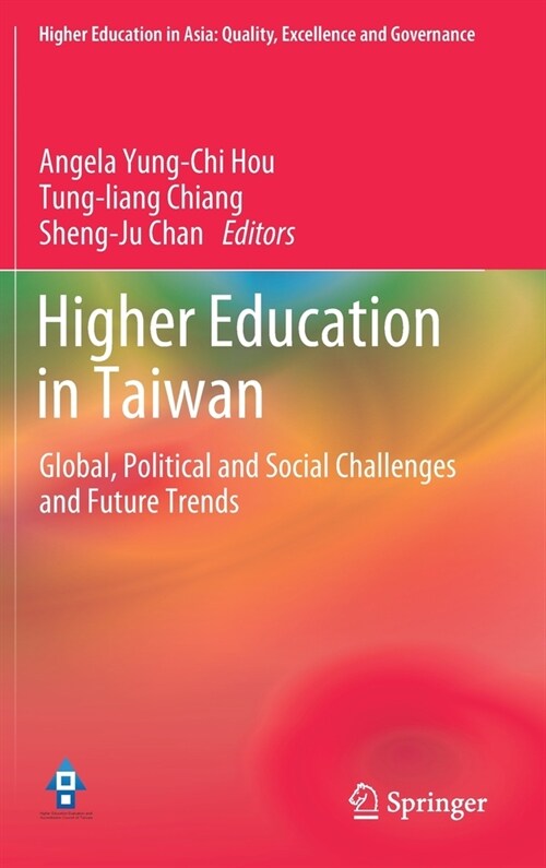 Higher Education in Taiwan: Global, Political and Social Challenges and Future Trends (Hardcover, 2021)