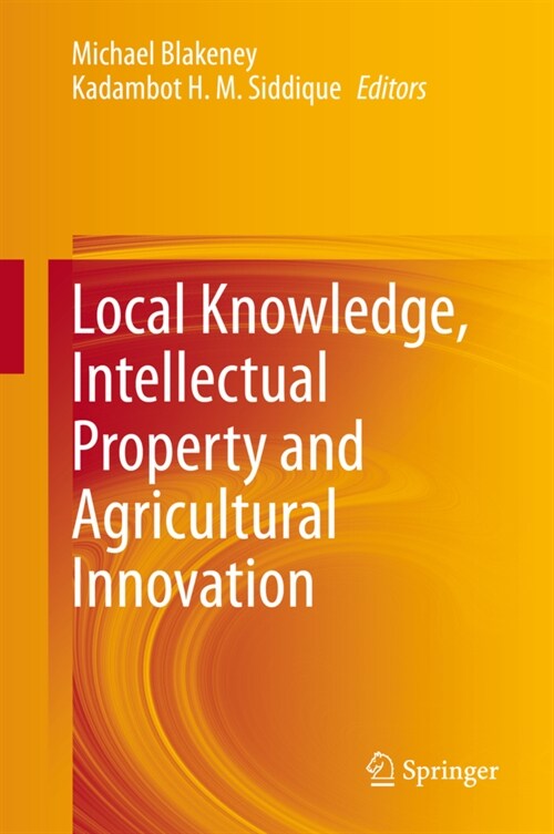 Local Knowledge, Intellectual Property and Agricultural Innovation (Hardcover)