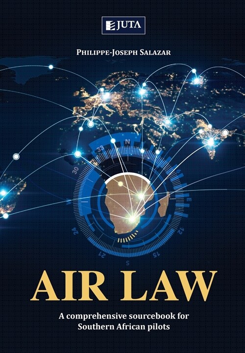Air Law: A comprehensive sourcebook for Southern African Pilots (Paperback)
