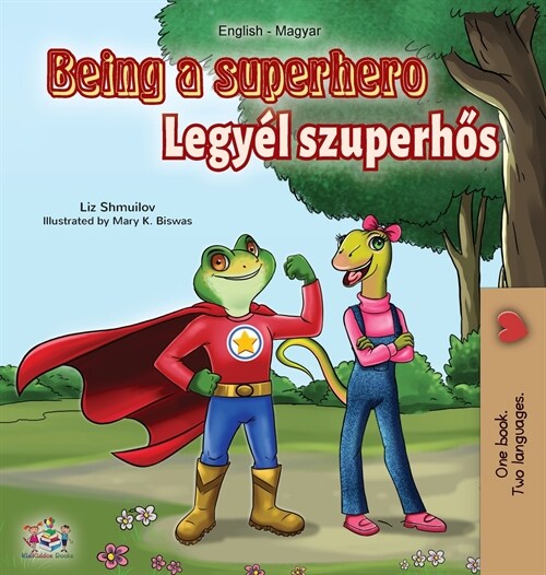 Being a Superhero (English Hungarian Bilingual Book) (Hardcover)