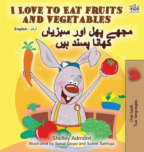 I Love to Eat Fruits and Vegetables (English Urdu Bilingual Book) (Hardcover)