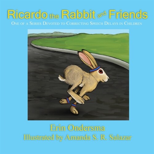 Ricardo the Rabbit and Friends: One of a Series Devoted to Correcting Speech Delays in Children (Paperback)
