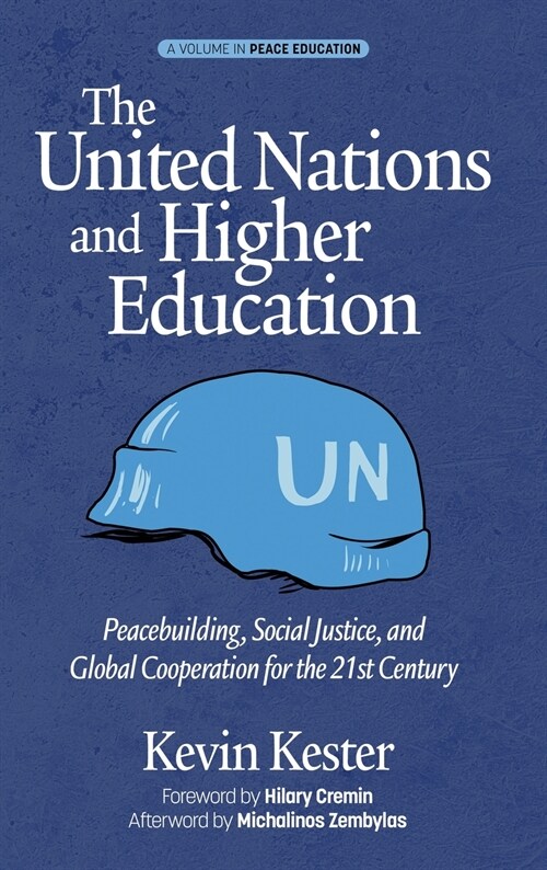 The United Nations and Higher Education: Peacebuilding, Social Justice and Global Cooperation for the 21st Century (hc) (Hardcover)