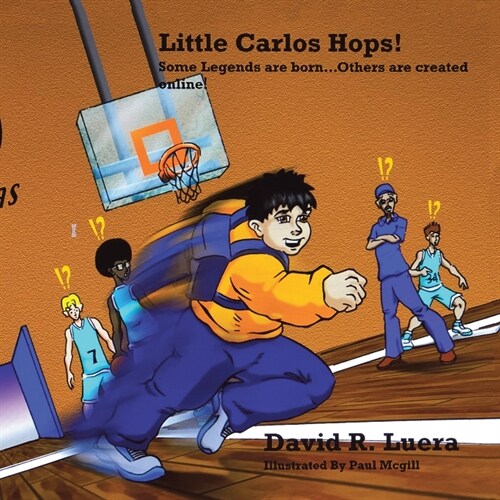 Little Carlos Hops!: Some Legends Are Born... Others Are Created Online! (Paperback)