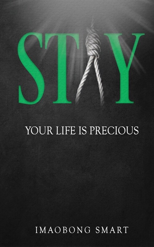 Stay: Your life is precious (Paperback)