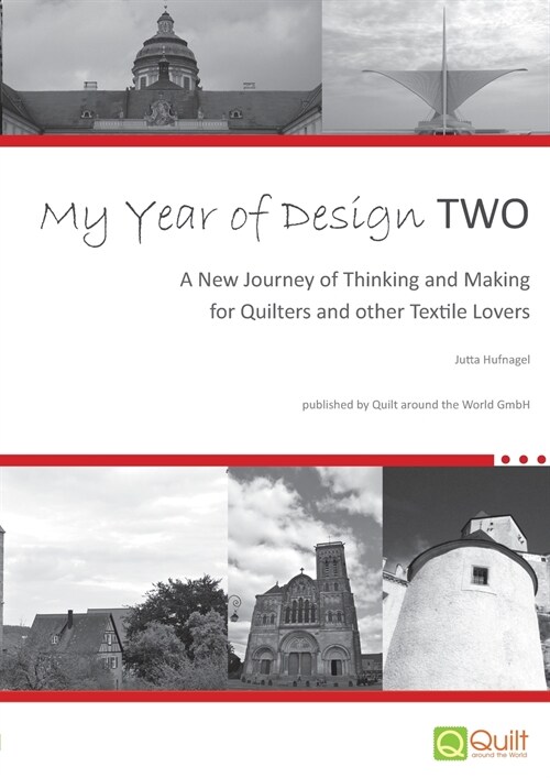 My Year of Design Two: A New Journey of Thinking and Making for Quilters and other Textile Lovers (Paperback)