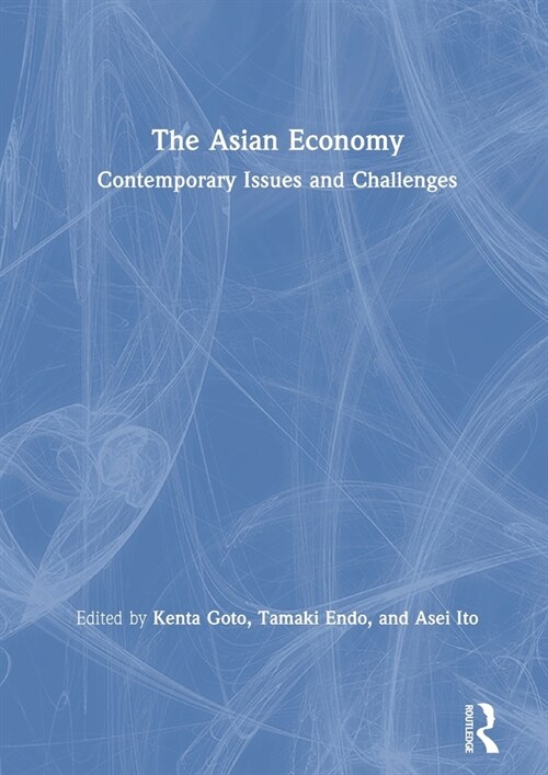 The Asian Economy : Contemporary Issues and Challenges (Hardcover)