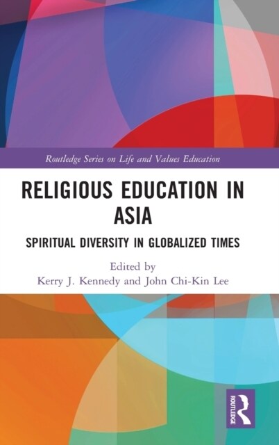 Religious Education in Asia : Spiritual Diversity in Globalized Times (Hardcover)