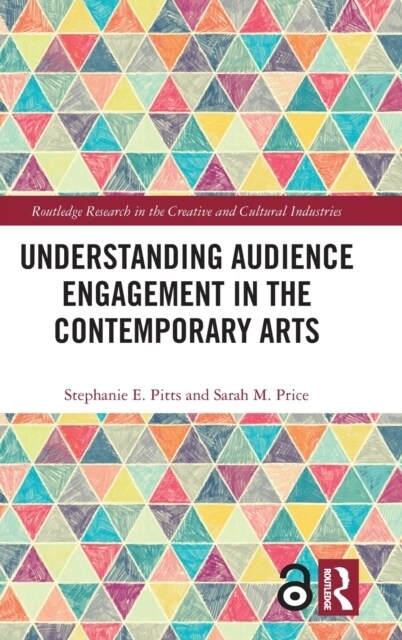 Understanding Audience Engagement in the Contemporary Arts (Hardcover, 1)